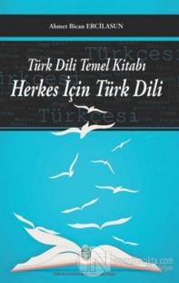 Türk Dili Temel Kitabı - Herkes İçin Türk Dili