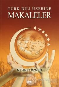 Türk Dili Üzerine Makaleler %25 indirimli Mehmet Özmen