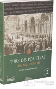 Türk Dış Politikası Osmanlı Dönemi Cilt - 2