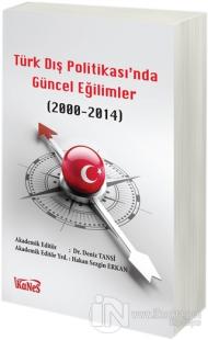 Türk Dış Politikas'ında Güncel Eğilimler (2000-2014)