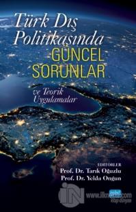 Türk Dış Politikasında Güncel Sorunlar ve Teorik Uygulamalar