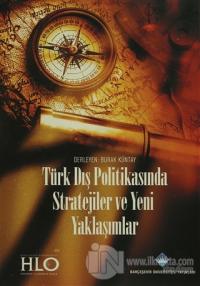 Türk Dış Politikasında Stratejiler ve Yeni Yaklaşımlar