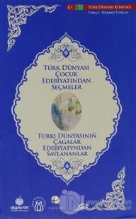 Türk Dünyası Çocuk Edebiyatından Seçmeler (Türkmence-Türkçe)