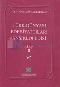Türk Dünyası Edebiyatçıları Ansiklopedisi Cilt: 8 Ş - Z
