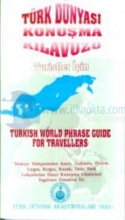 Türk Dünyası Konuşma KılavuzuTuristler İçinTurkish World Phrase Guide For TravellersTürkiye Tü