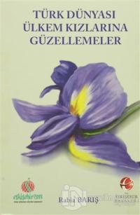 Türk Dünyası Ülkem Kızlarına Güzellemeler