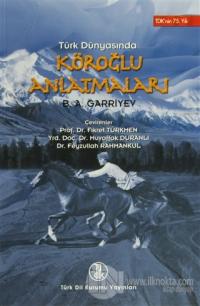 Türk Dünyasında Köroğlu Anlatmaları