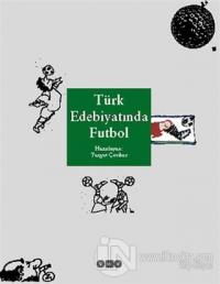 Türk Edebiyatında Futbol Turgut Çeviker