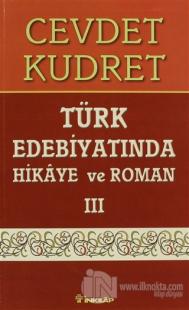 Türk Edebiyatında Hikaye ve Roman 3 %25 indirimli Cevdet Kudret