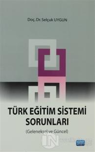 Türk Eğitim Sistemi Sorunları (Geleneksel ve Güncel)