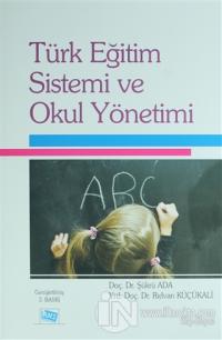 Türk Eğitim Sistemi ve Okul Yönetimi %7 indirimli Şükrü Ada
