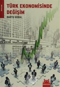 Türk Ekonomisinde Değişim %25 indirimli Bartu Soral