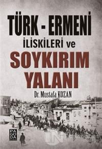 Türk - Ermeni İlişkileri ve Soykırım Yalanı