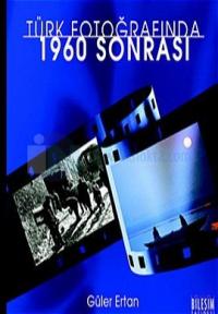 Türk Fotoğrafında 1960 Sonrası