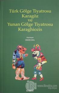 Türk Gölge Tiyatrosu Karagöz ve Yunan Gölge Tiyatrosu Karaghiozis