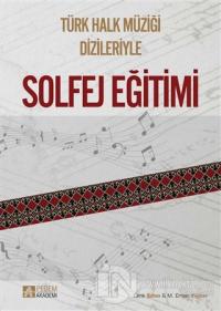 Türk Halk Müziği Dizileriyle Solfej Eğitimi