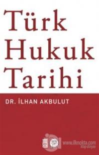 Türk Hukuk Tarihi %22 indirimli İlhan Akbulut