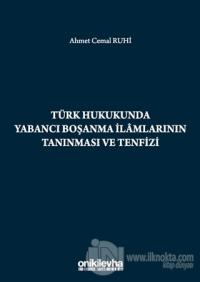 Türk Hukukunda Yabancı Boşanma İlamlarının Tanınması ve Tenfizi