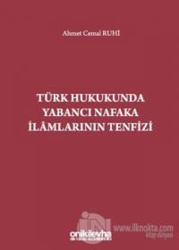 Türk Hukukunda Yabancı Nafaka İlamlarının Tenfizi
