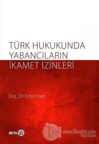 Türk Hukukunda Yabancıların İkamet İzinleri
