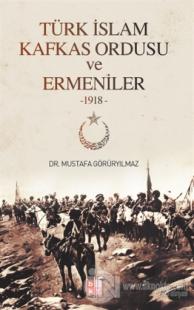 Türk İslam Kafkas Ordusu ve Ermeniler