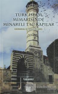 Türk İslam Mimarisinde Minareli Taç Kapılar