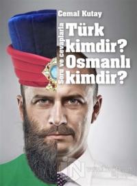 Türk Kimdir? Osmanlı Kimdir? Soru ve Cevaplarla