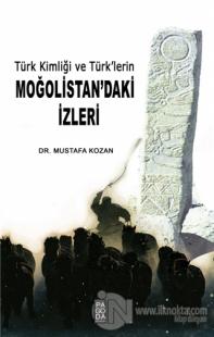 Türk Kimliği ve Türk'lerin Moğolistan'daki İzleri