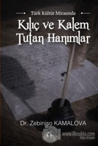 Türk Kültür Mirasında Kılıç ve Kalem Tutan Hanımlar