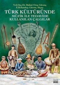 Türk Kültüründe Müzik ile Tedavide Kullanılan Çalgılar