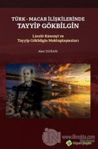 Türk - Macar İlişkilerinde Tayyip Gökbilgin