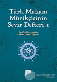 Türk Makam Müzikçisinin Seyir Defteri-1