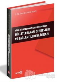 Türk Milletlerarası Usul Hukukunda Milletlerarası Derdestlik ve Bağlantılı Dava İtirazı