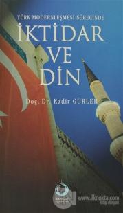 Türk Modernleşmesi Sürecinde İktidar ve Din