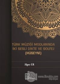 Türk Müziği Modlarında İki Sesli Dikte Ve Solfej (Hüseyni)