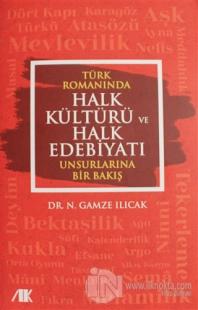 Türk Romanında Halk Kültürü ve Halk Edebiyatı Unsurlarına Bir Bakış