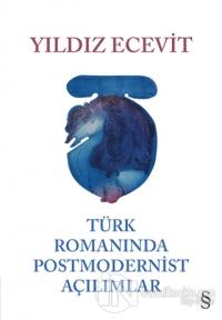 Türk Romanında Postmodernist Açılımlar (Ciltli)
