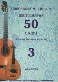 Türk Sanat Müziği'nde Unutulmayan 50 Şarkı - 3