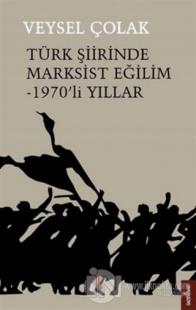 Türk Şiirinde Marksist Eğilim - 1970'li Yıllar