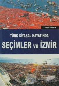 Türk Siyasal Hayatında Seçimler ve İzmir