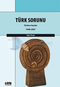 Türk Sorunu üstüne Yazılar 1997-2007