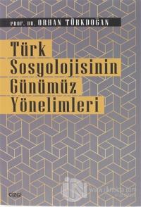 Türk Sosyolojisinin Günümüz Yönelimleri