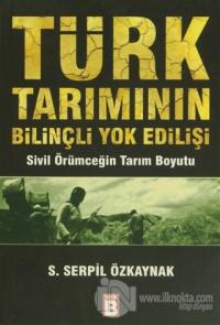 Türk Tarımının Bilinçli Yok Edilişi