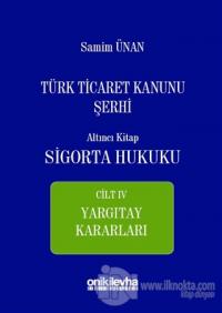 Türk Ticaret Kanunu Şerhi Altıncı Kitap - Sigorta Hukuku Cilt 4 (Ciltl