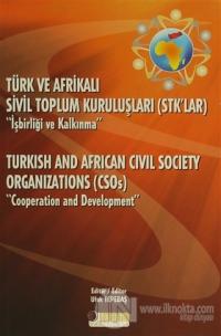 Türk ve Afrikalı Sivil Toplum Kuruluşları (STK'lar) "İşbirliği ve Kalkınma"
