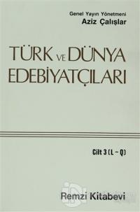 Türk ve Dünya Edebiyatçıları Cilt: 3 (L-Q)