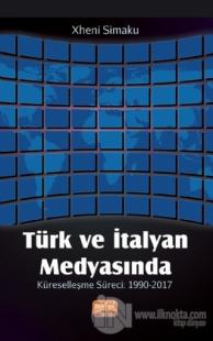 Türk ve İtalyan Medyasında Küreselleşme Süreci: 1990-2017