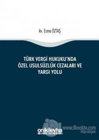 Türk Vergi Hukuku'nda Özel Usulsüzlük Cezaları ve Yargı Yolu