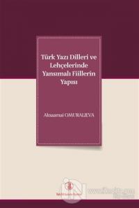 Türk Yazı Dilleri ve Lehçelerinde Yansımalı Fiillerin Yapısı