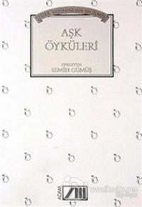 Türk Yazınından Seçilmiş Aşk Öyküleri